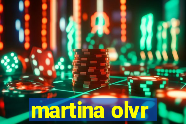 martina olvr